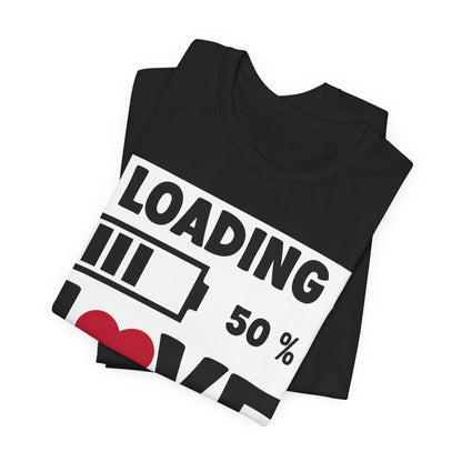 Matching Couple T-Shirts: Fun Love Loading Designs for Him and Her - 50% Love