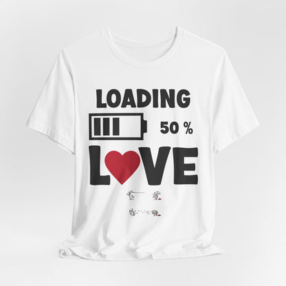 Matching Couple T-Shirts: Fun Love Loading Designs for Him and Her - 50% Love