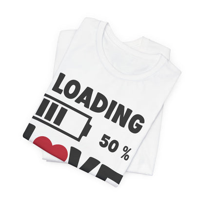 Matching Couple T-Shirts: Fun Love Loading Designs for Him and Her - 50% Love