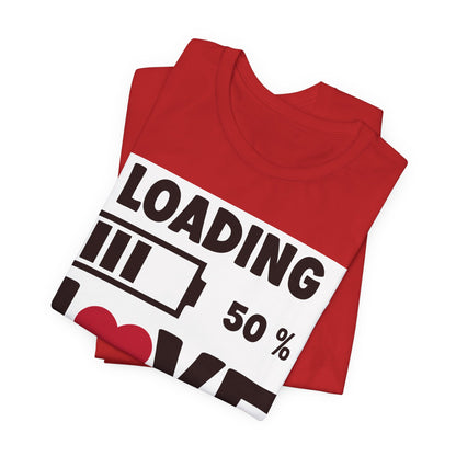 Matching Couple T-Shirts: Fun Love Loading Designs for Him and Her - 50% Love